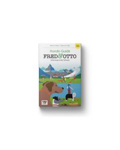 FRED & OTTO unterwegs in der Schweiz Hunde-Guide 